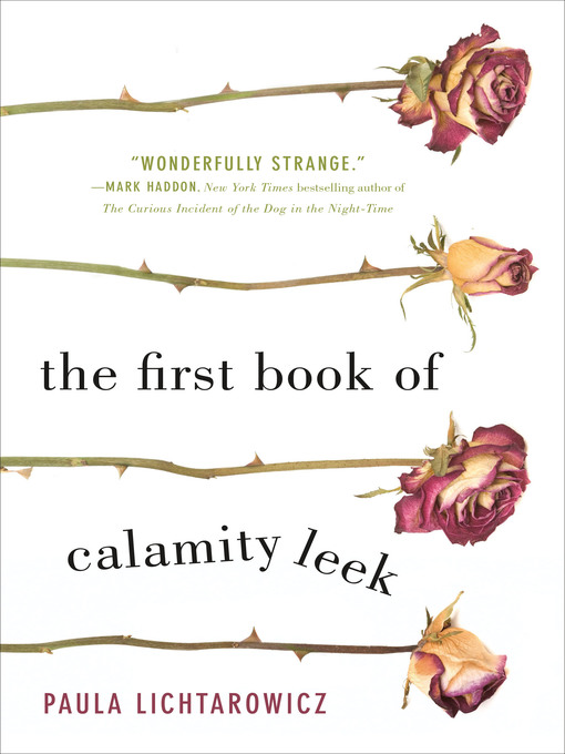 Title details for The First Book of Calamity Leek by Paula Lichtarowicz - Available